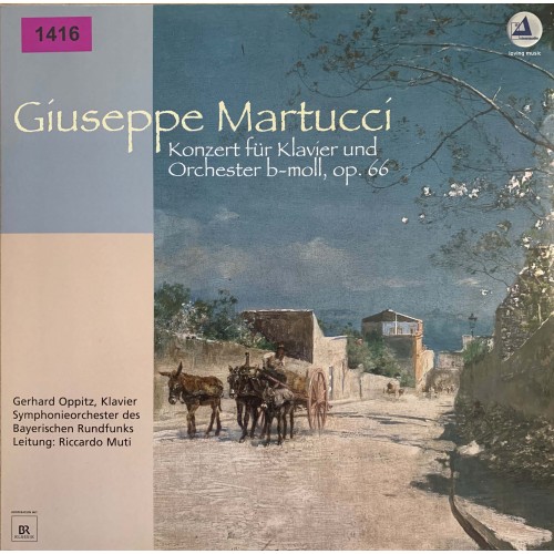 Gerhard Oppitz, Symphonie-Orchester Des Bayerischen Rundfunks, Riccardo Muti: «Guiseppe Martucci Konzert fur Klavier und Orchester b-moll, op. 66»