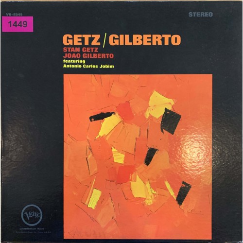 Stan Getz / Joao Gilberto Featuring Antonio Carlos Jobim: «Getz / Gilberto»