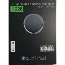 Various: «Uncompressed World Vol. IV - Audiophile Solo Piano»