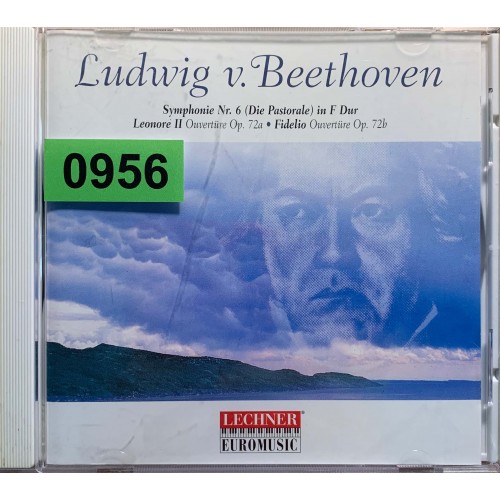 Ludwig V. Beethoven: «Symphonie Nr. 6 / Leonore 2 / Fidelio»