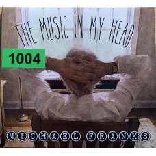 Michael Franks: «The Music In My Head»