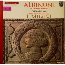 Albinoni, I Musici: «Le Celebre Adagio / Concerto Pour Hautbois / 2 Concertos Pour Violon / Sonate Pour Cordes Et Continuo»