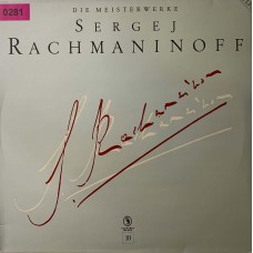 Sergei Vasilyevich Rachmaninoff: «Die Meisterwerke»