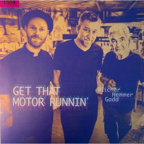 Blicher Hemmer Gadd: «Get That Motor Runnin'»