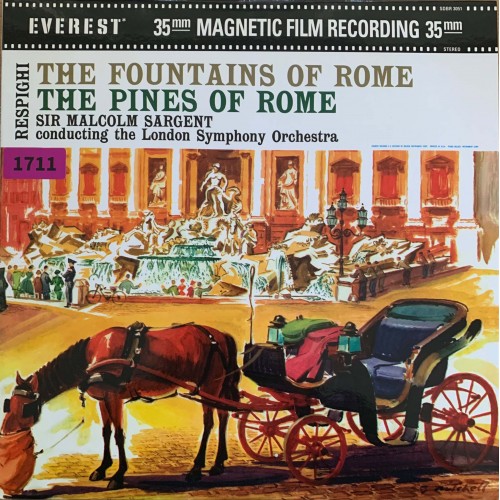 Respighi, Sir Malcolm Sargent, London Symphony Orchestra: «The Fountains Of Rome / The Pines Of Rome»