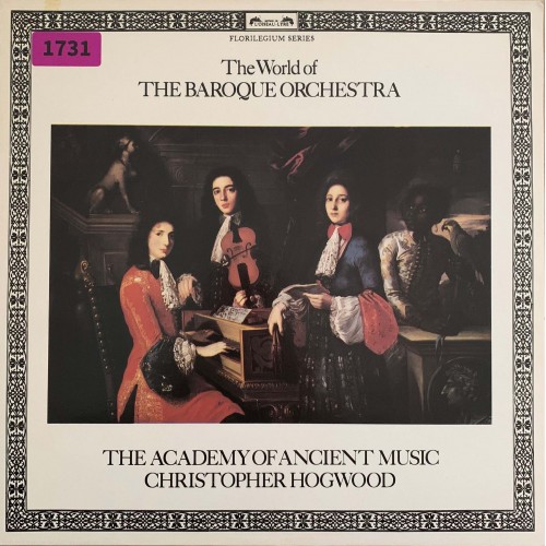 The Academy Of Ancient Music / Christopher Hogwood: «The World Of The Baroque Orchestra»