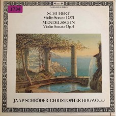 Schubert / Mendelssohn - Jaap Schroder, Christopher Hogwood: «Violin Sonata D.574 / Violin Sonata Op.4»