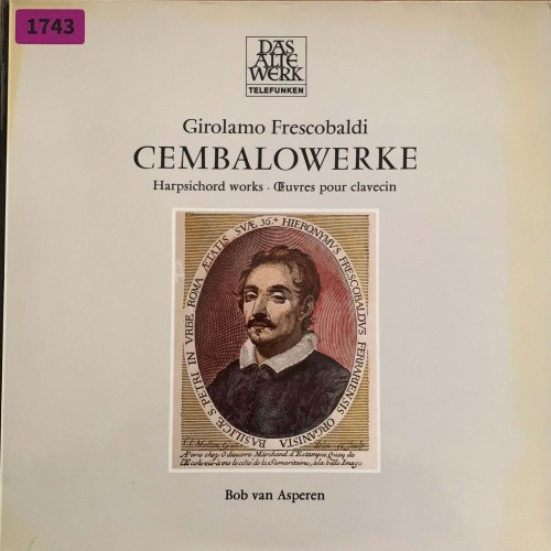 Girolamo Frescobaldi, Bob van Asperen: «Cembalowerke, Harpsichord Works, ?uvres Pour Clavecin»