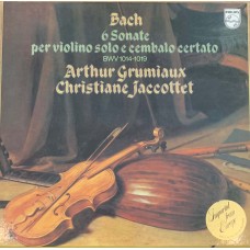 Bach - Arthur Grumiaux with Christiane Jaccottet: «6 Sonatas For Violin And Harpsichord ( Bwv 1014 - 1019 )»