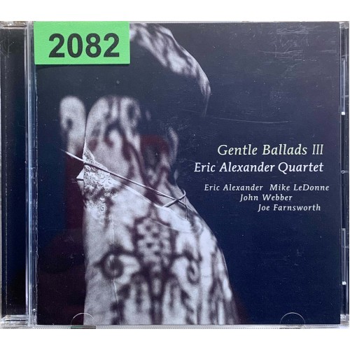 Eric Alexander Quartet: «Gentle Ballads III»