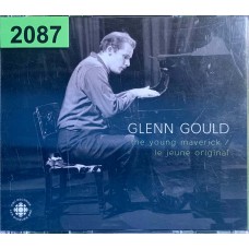 Glenn Gould: «The Young Maverick / Le Jeune Original»