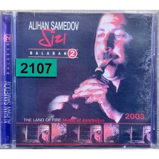 Alihan Samedov: «Balaban 2: S?z? / The Land Of Fire: Music Of Azerbaijan»