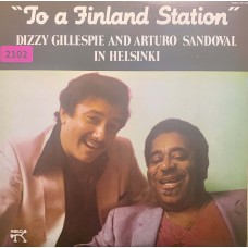 Dizzy Gillespie And Arturo Sandoval: «To A Finland Station»