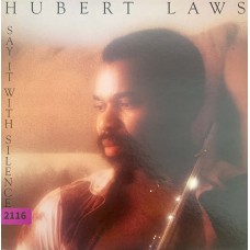 Hubert Laws: «Say It With Silence»