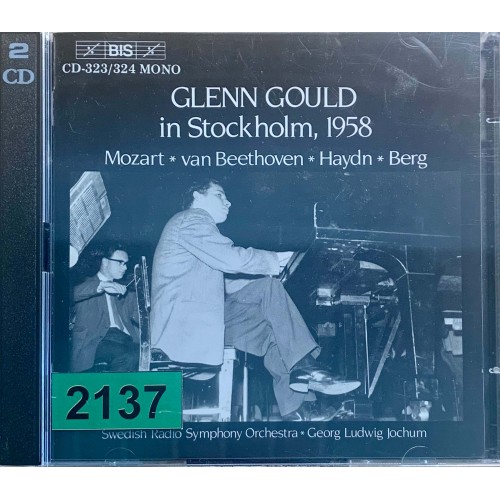 Glenn Gould, Swedish Radio Symphony Orchestra, Georg Ludwig Jochum: «Glenn Gould In Stockholm, 1958. Mozart - van Beethoven - Haydn - Berg»