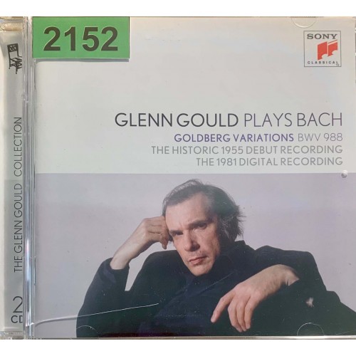 Glenn Gould: «Glenn Gould Plays Bach: Goldberg Variations BWV 988 - The Historic 1955 Debut Recording / The 1981 Digital Recording»