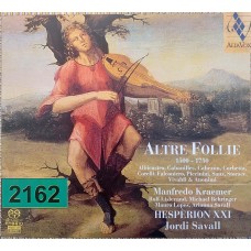 Hesperion XXI, Jordi Savall, Manfredo Kraemer, Rolf Lislevand, Michael Behringer, Mauro Lopes, Arianna Savall: «Altre Follie (1500 - 1750)»