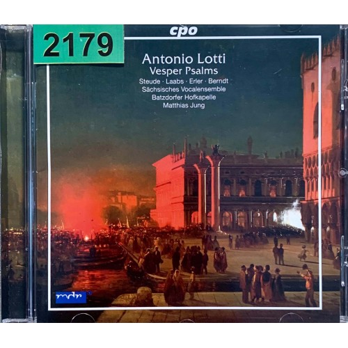 Antonio Lotti / Steude , Laabs , Erler , Berndt , Sachsisches Vocalensemble , Batzdorfer Hofkapelle , Matthias Jung: «Vesper Psalms»