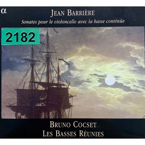 Jean Barriere - Bruno Cocset, Les Basses Reunies: «Sonates Pour Le Violoncelle Avec La Basse Continue»