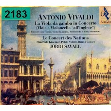Antonio Vivaldi , Le Concert Des Nations , Jordi Savall , Manfredo Kraemer, Pablo Valetti, Bruno Cocset: «La Viola Da Gamba In Concerto (Viole E Violoncello 