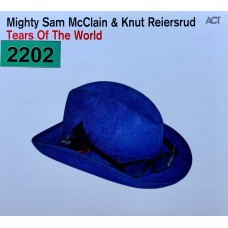 Mighty Sam McClain & Knut Reiersrud: «Tears Of The World»