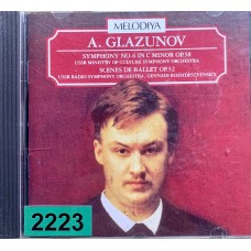 A. Glazunov, USSR Ministry Of Culture S.O., USSR Radio Symphony Orchestra, Gennadi Rozhdestvensky: «Symphony No. 6 In C Minor Op. 58 / Scenes De Ballet Op. 52»