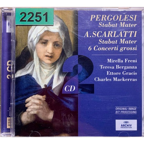 Giovanni Battista Pergolesi, Alessandro Scarlatti – Mirella Freni   Teresa Berganza - Solisti Dell'Orchestra «Scarlatti» Di Napoli - Ettore Gracis, Orchestre De Chambre Paul Kuentz, Sir Charles Mackerras: «Stabat Mater / 6 Concerti Grossi»