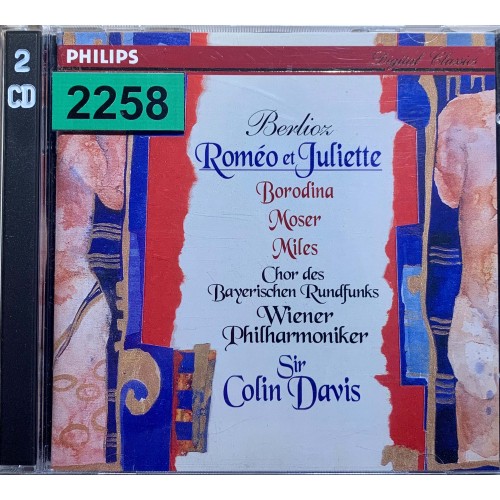 Berlioz, Borodina, Moser, Miles, Chor Des Bayerischen Rundfunks, Wiener Philharmoniker, Sir Colin Davis: «Romeo Et Juliette»