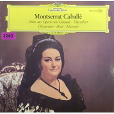 Montserrat Caballe: «Arien Aus Opern von Gounod   Meyerbeer / Charpentier   Bizet   Massenet»