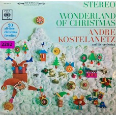Andre Kostelanetz And His Orchestra: «Wonderland Of Christmas»