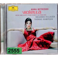 Anna Netrebko, Verdi - Rolando Villazon, Thomas Hampson: «Violetta Arias And Duets From Verdi's La Traviata»