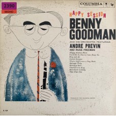 Benny Goodman And His Orchestra Featuring Andre Previn And Russ Freeman: «Happy Session»