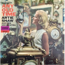 Artie Shaw And His Orchestra: «Any Old Time»
