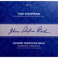 Ton Koopman, Johann Sebastian Bach, The Amsterdam Baroque Orchestra And Choir: «Complete Cantatas» CD 11