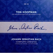 Ton Koopman, Johann Sebastian Bach, The Amsterdam Baroque Orchestra And Choir: «Complete Cantatas» CD 12