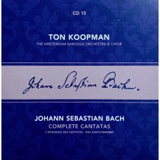 Ton Koopman, Johann Sebastian Bach, The Amsterdam Baroque Orchestra And Choir: «Complete Cantatas» CD 15