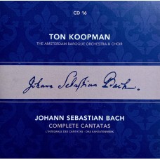 Ton Koopman, Johann Sebastian Bach, The Amsterdam Baroque Orchestra And Choir: «Complete Cantatas» CD 16