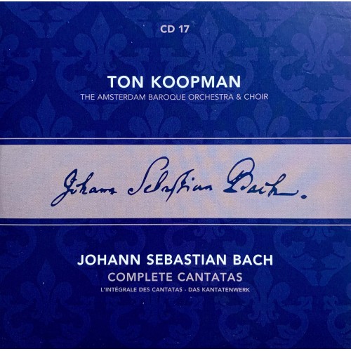 Ton Koopman, Johann Sebastian Bach, The Amsterdam Baroque Orchestra And Choir: «Complete Cantatas» CD 17