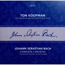 Ton Koopman, Johann Sebastian Bach, The Amsterdam Baroque Orchestra And Choir: «Complete Cantatas» CD 21