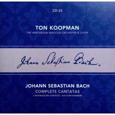 Ton Koopman, Johann Sebastian Bach, The Amsterdam Baroque Orchestra And Choir: «Complete Cantatas» CD 23