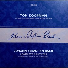 Ton Koopman, Johann Sebastian Bach, The Amsterdam Baroque Orchestra And Choir: «Complete Cantatas» CD 30