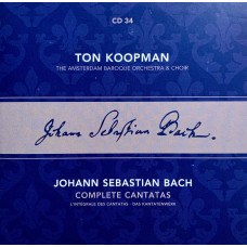 Ton Koopman, Johann Sebastian Bach, The Amsterdam Baroque Orchestra And Choir: «Complete Cantatas» CD 34