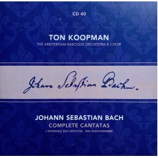 Ton Koopman, Johann Sebastian Bach, The Amsterdam Baroque Orchestra And Choir: «Complete Cantatas» CD 40