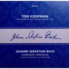 Ton Koopman, Johann Sebastian Bach, The Amsterdam Baroque Orchestra And Choir: «Complete Cantatas» CD 45