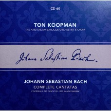 Ton Koopman, Johann Sebastian Bach, The Amsterdam Baroque Orchestra And Choir: «Complete Cantatas» CD 60