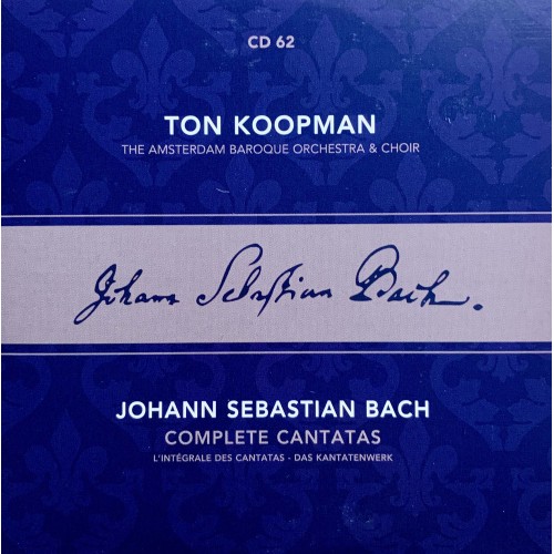 Ton Koopman, Johann Sebastian Bach, The Amsterdam Baroque Orchestra And Choir: «Complete Cantatas» CD 62