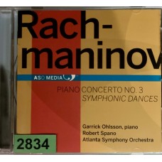 Rachmaninov / Atlanta Symphony Orchestra, Garrick Ohlsson, Robert Spano: «Piano Concerto No. 3 / Symphonic Dances»