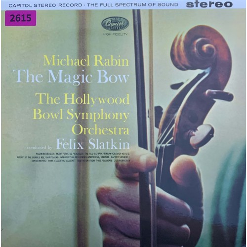 Michael Rabin, The Hollywood Bowl Symphony Orchestra: «The Magic Bow»