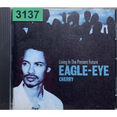 Eagle-Eye Cherry: «Living In The Present Future» (Japanese Edition)