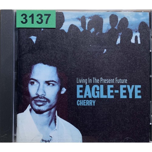 Eagle-Eye Cherry: «Living In The Present Future» (Japanese Edition)
